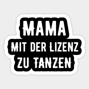 Mama Mit Der Lizenz Zu Tanzen Sticker